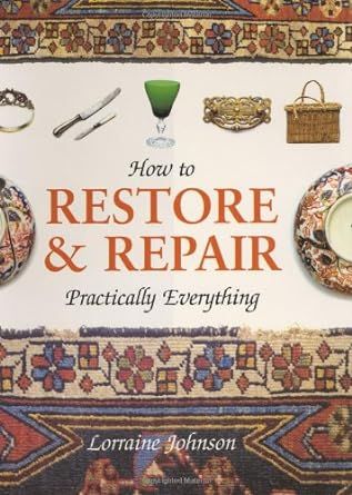 How to Restore & Repair Practically Everything